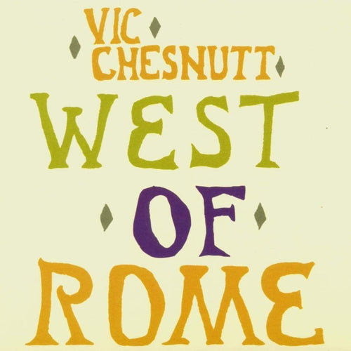 VIC CHESNUTT - West of Rome (Vinyle)
