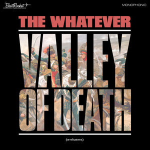 THE WHATEVER - Valley of Death (Or Whatever) (Vinyle)