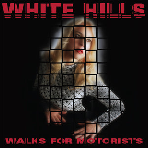 WHITE HILLS - Walks For Motorists (Vinyle) - Thrill Jockey