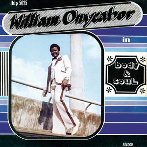 WILLIAM ONYEABOR - Body and Soul (Vinyle)