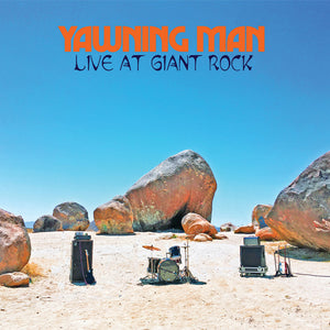 YAWNING MAN - Live At Giant Rock (Vinyle)