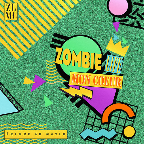 ZOMBIE LIFE MON COEUR - Éclore au matin (Vinyle)